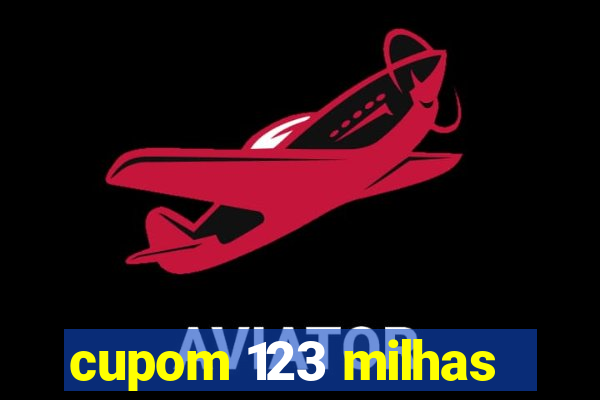 cupom 123 milhas